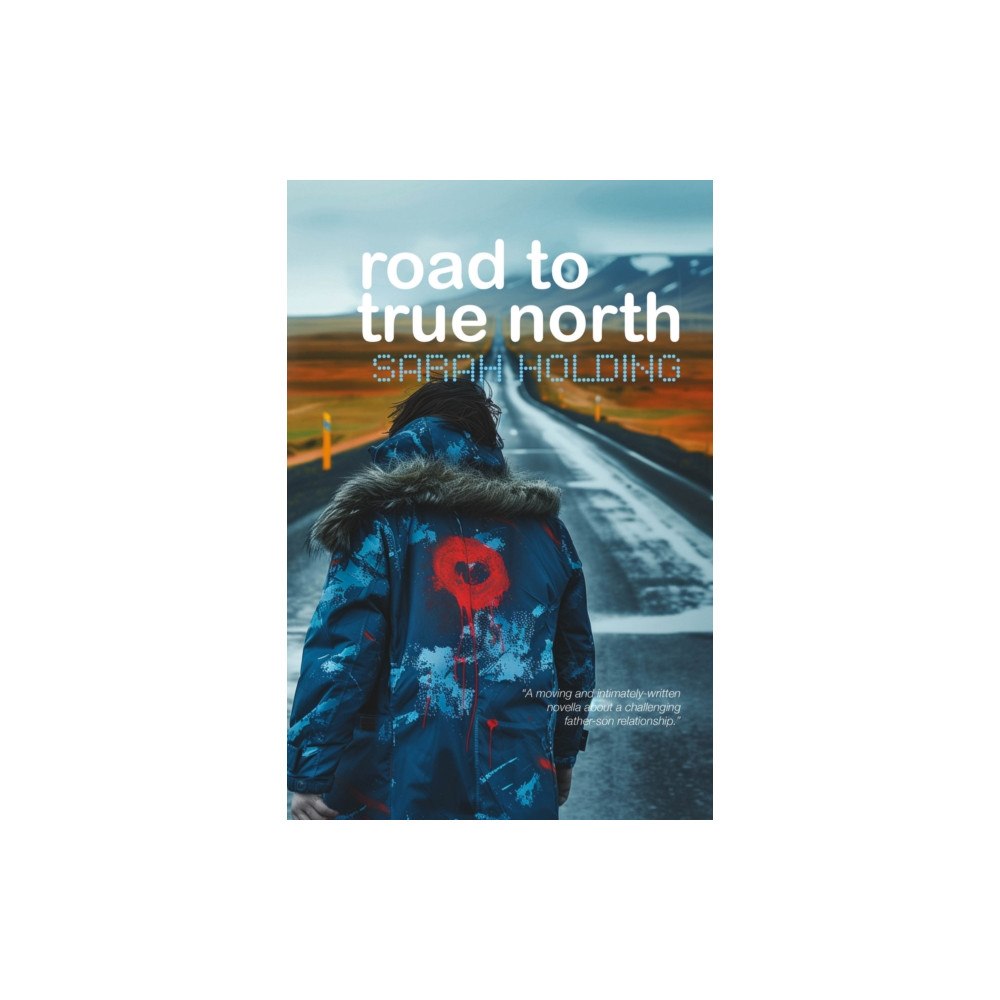 Firehorse Enterprises Ltd Road to True North (häftad, eng)
