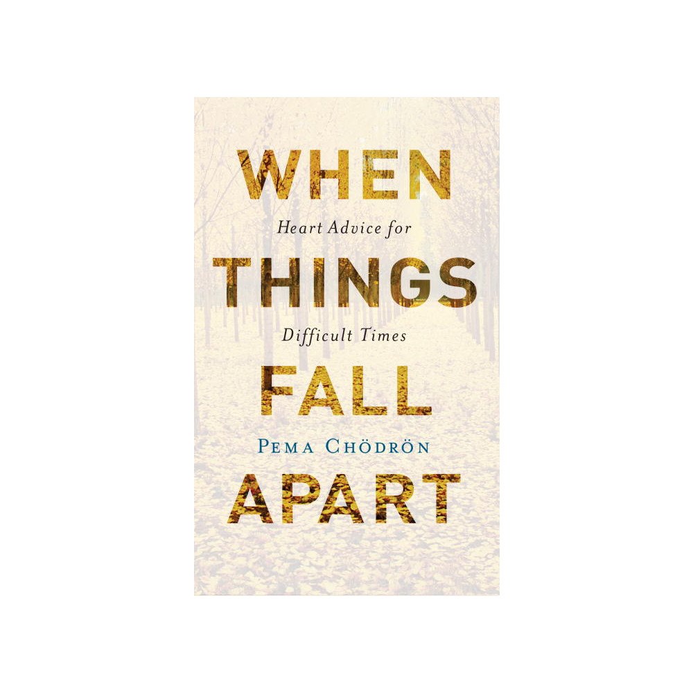 Pema Chodron When things fall apart - heart advice for difficult times (20th anniversary (häftad, eng)