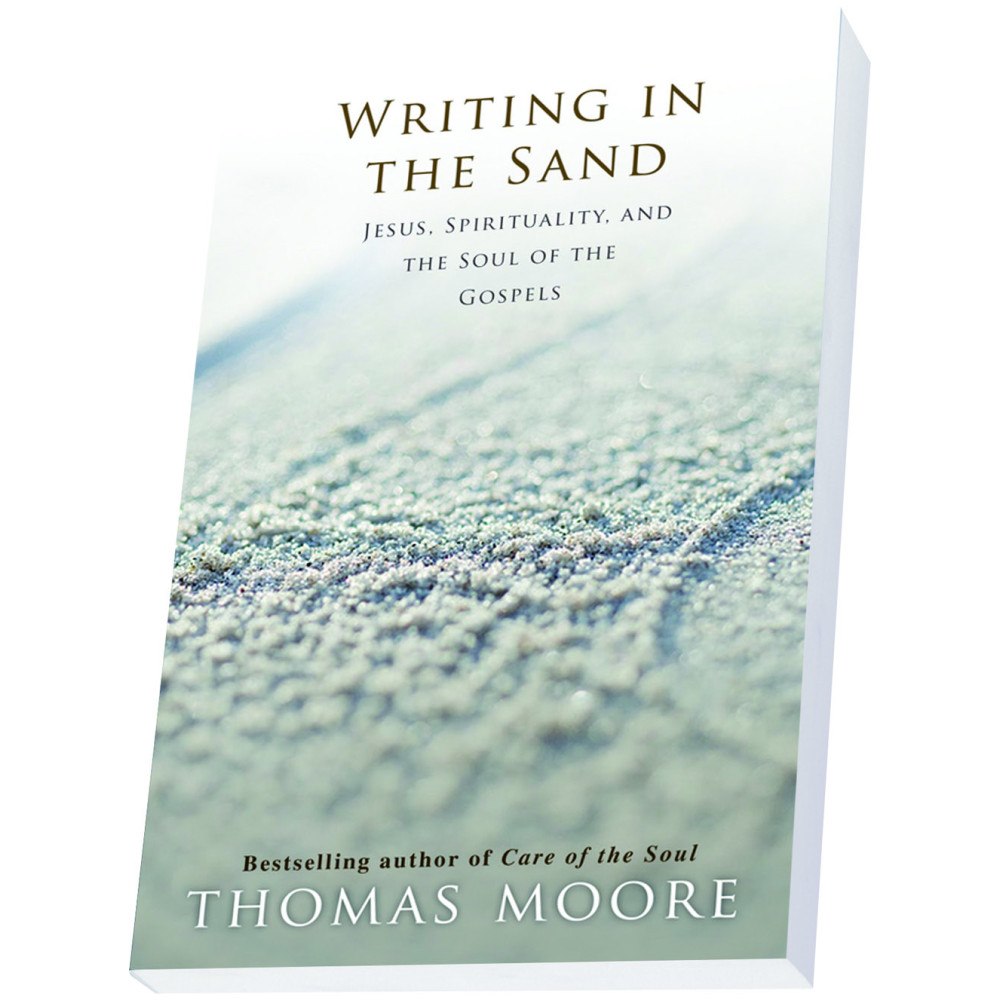 Thomas Moore Writing in the sand - jesus, spirituality and the soul of the gospels (häftad, eng)