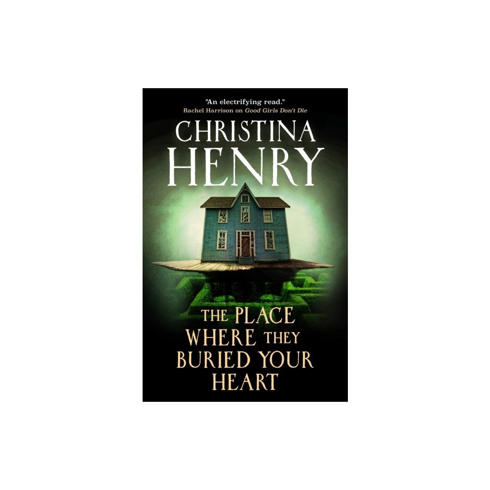 Christina Henry The Place Where They Buried Your Heart (pocket, eng)
