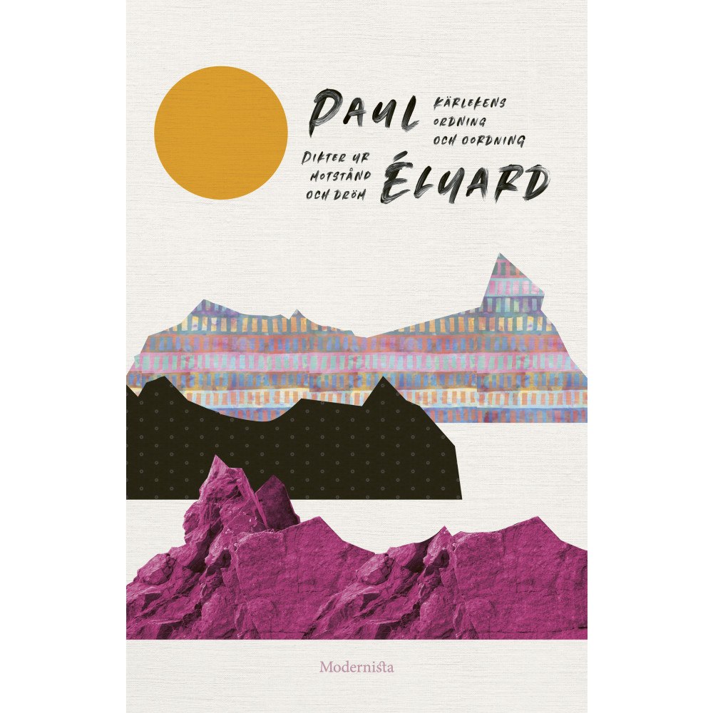 Paul Éluard Kärlekens ordning och oordning : Dikter ur motstånd och dröm (inbunden)