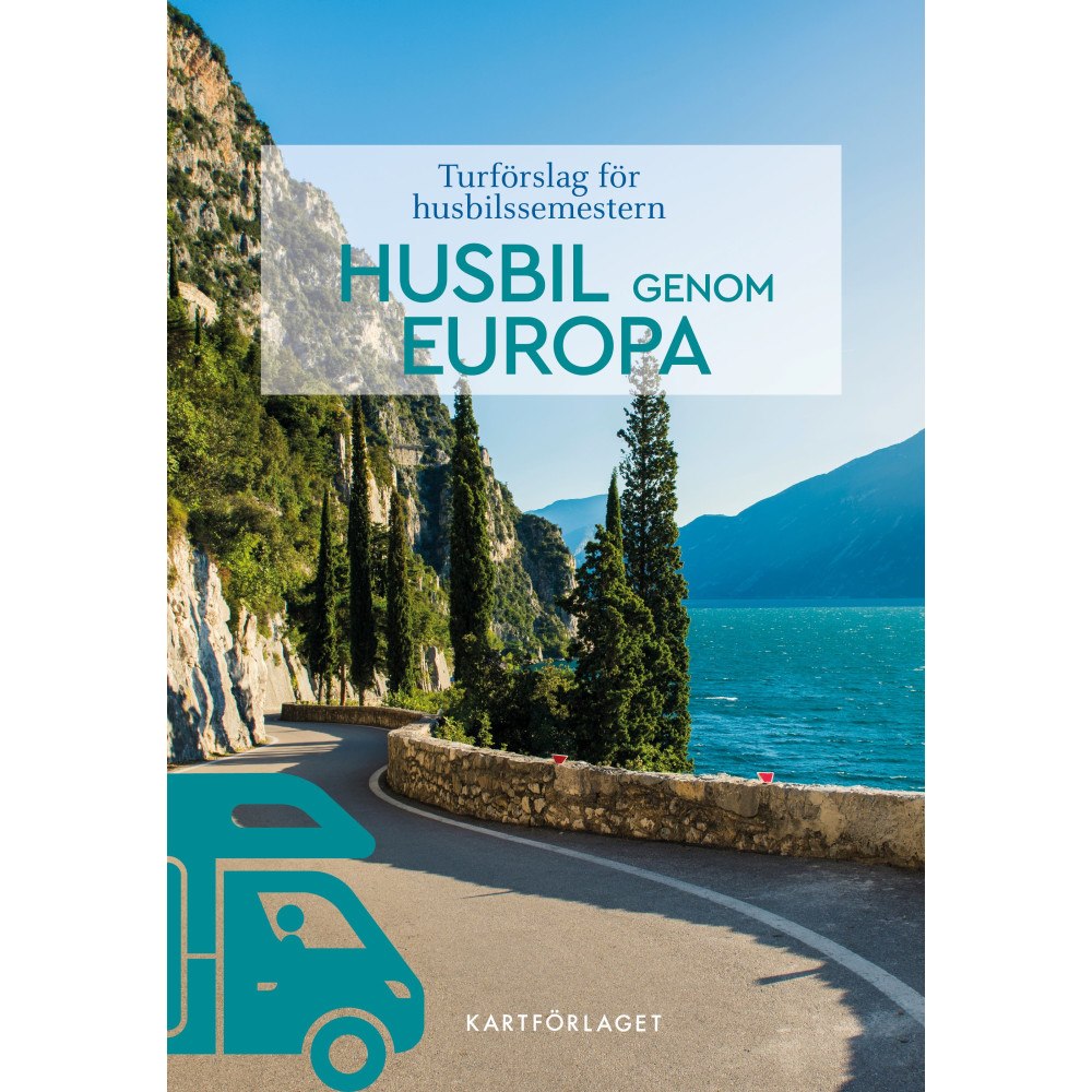 Kartförlaget Husbil genom Europa : turförslag för husbilssemestern 2025 (bok, flexband)
