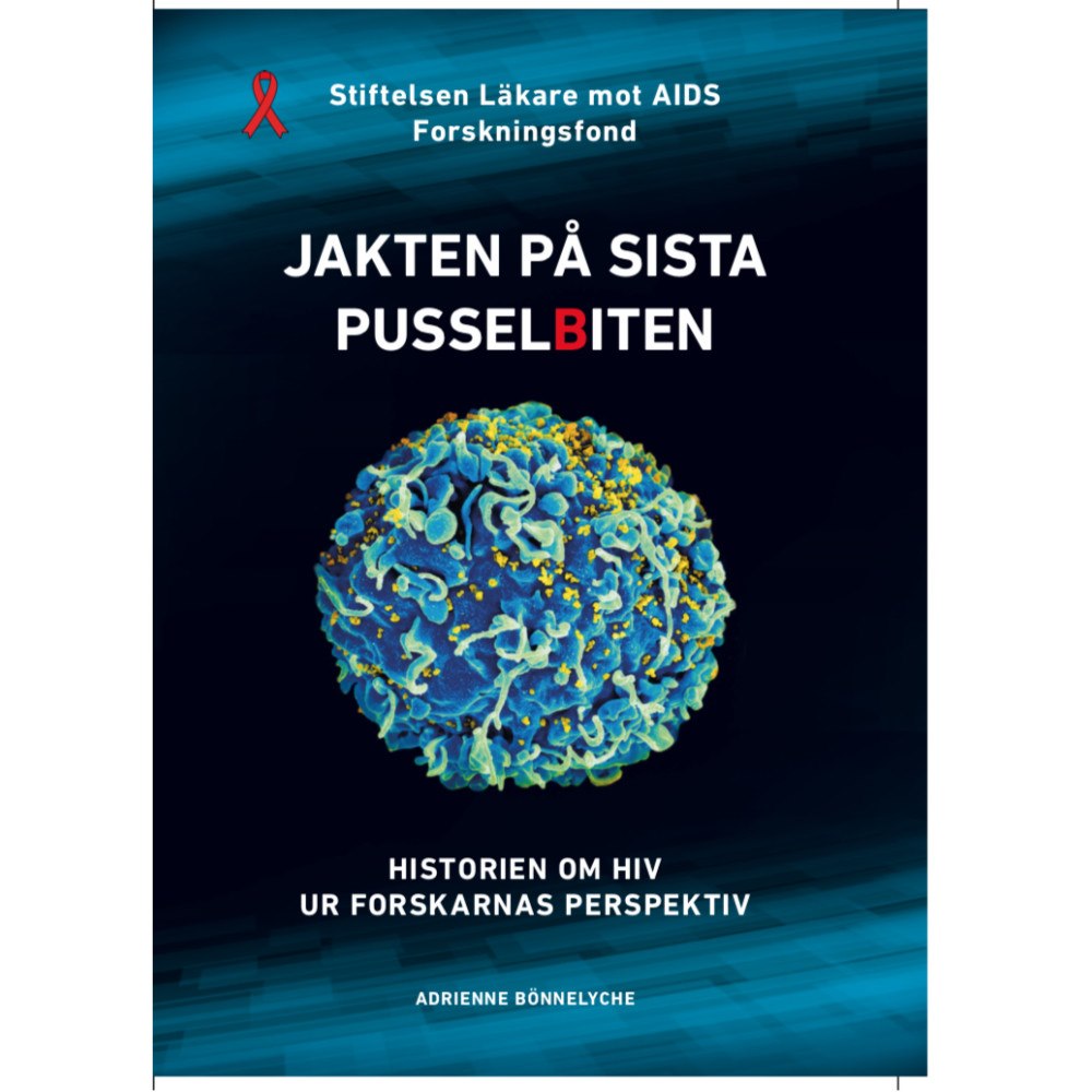 Adrienne Bönnelyche Jakten på sista pusselbiten : historien om HIV ur forskarnas perspektiv (inbunden)