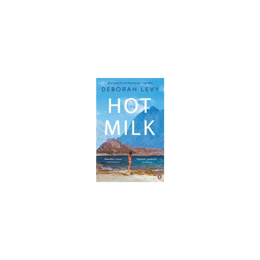 Deborah Levy Hot Milk (häftad, eng)