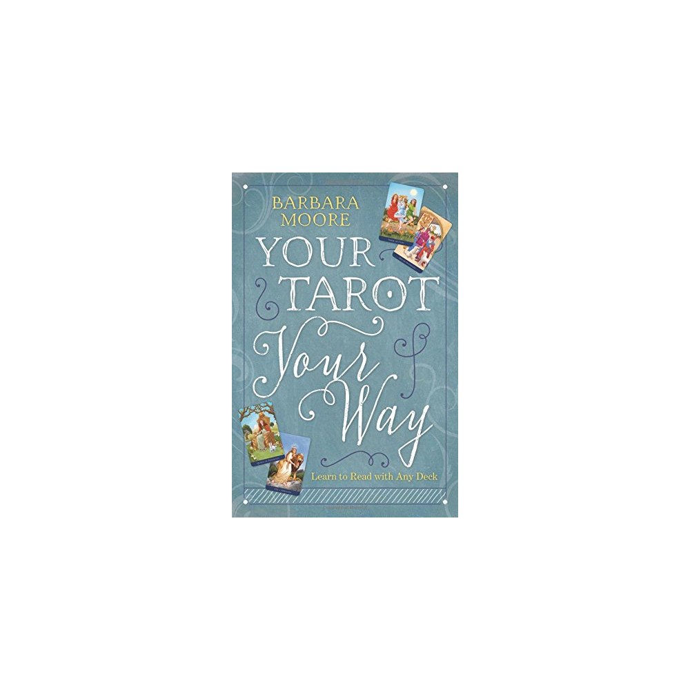 Barbara Moore Your tarot your way - learn to read with any deck (häftad, eng)