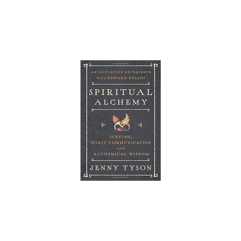 Jenny Tyson Spiritual alchemy - scrying, spirit communication, and alchemical wisdom (häftad, eng)