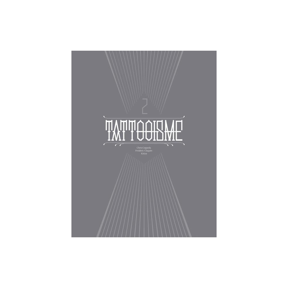 Frédéric Claquin Tattooisme 2 (inbunden, eng)