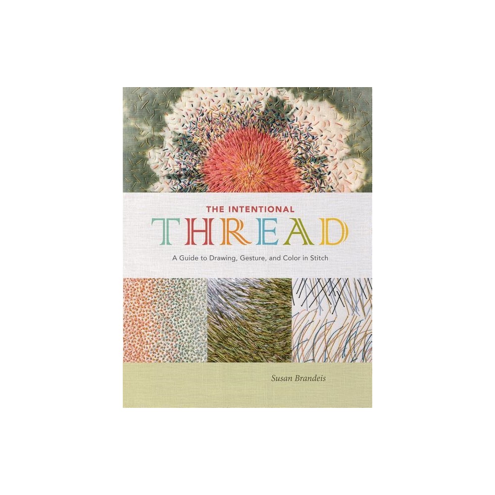 Schiffer Publishing Ltd The Intentional Thread (inbunden, eng)
