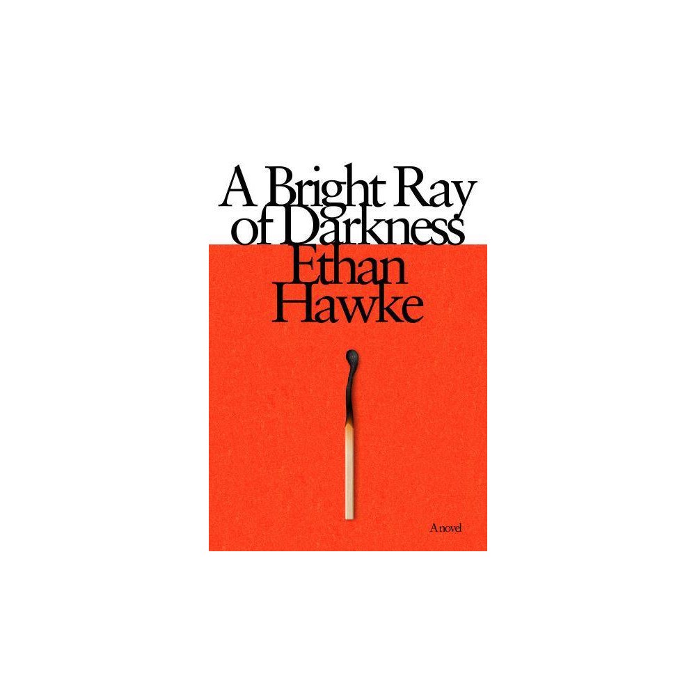 Ethan Hawke A bright ray of darkness (häftad, eng)