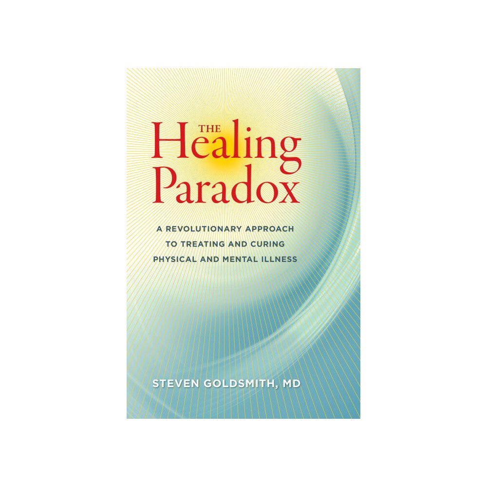 Steven, M.D. Goldsmith The Healing Paradox (häftad, eng)
