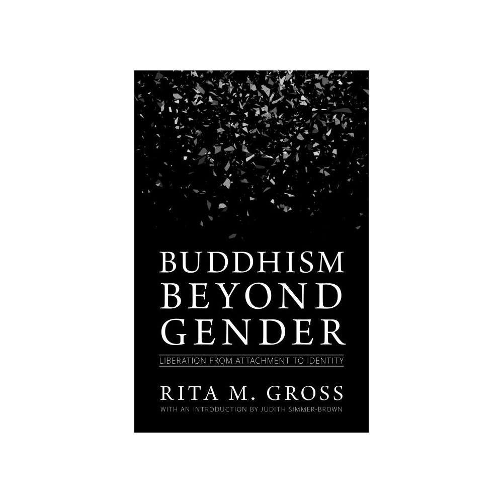 Judith Simmer-brown Buddhism beyond gender - liberation from attachment to identity (häftad, eng)
