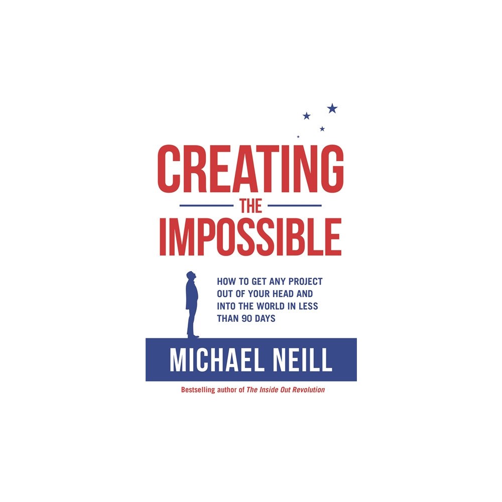 Michael Neill Creating the impossible - a 90-day programme to get your dreams out of your (häftad, eng)