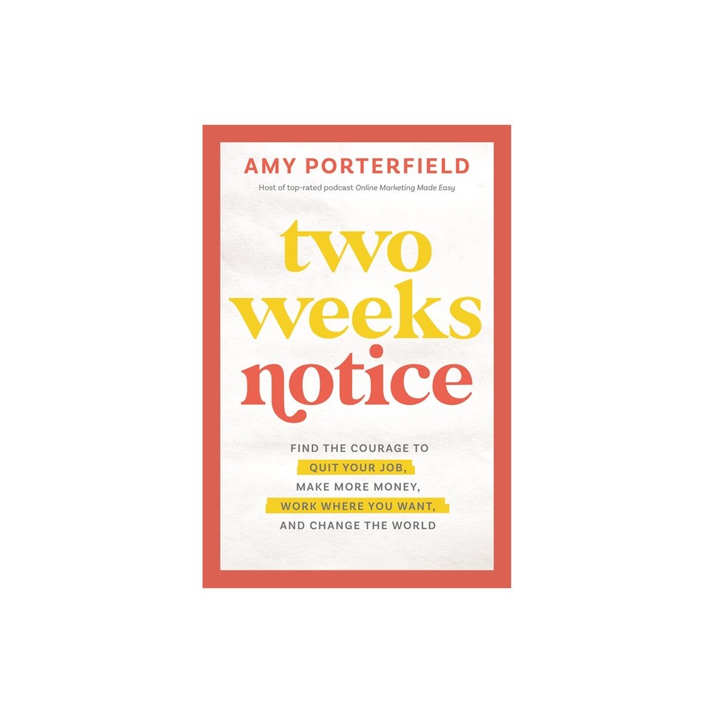 Amy Porterfield Two Weeks Notice (inbunden, eng)