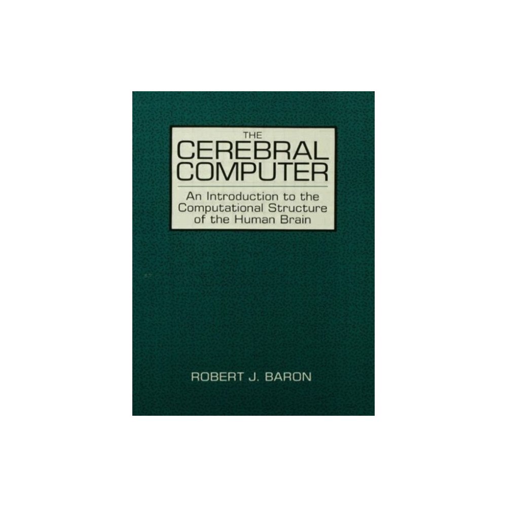 Taylor & francis inc The Cerebral Computer (häftad, eng)