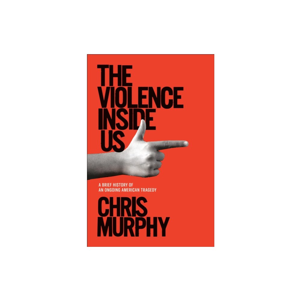 Not Stated The Violence Inside Us (häftad, eng)