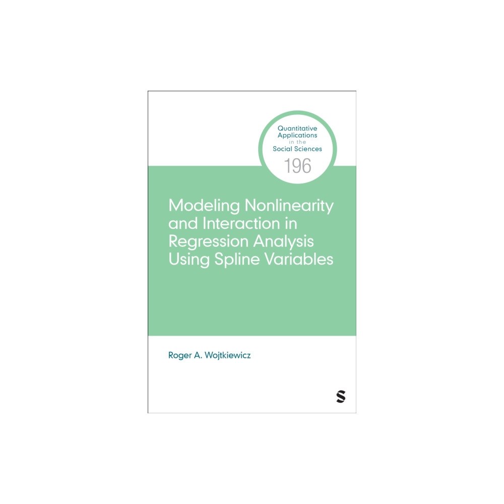 Sage Publications Inc Ebooks Modeling Nonlinearity and Interaction in Regression Analysis Using Spline Variables (häftad, eng)