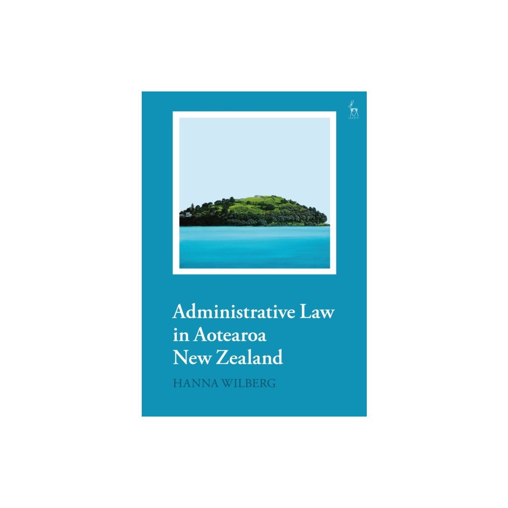 Bloomsbury Publishing PLC Administrative Law in Aotearoa New Zealand (häftad, eng)