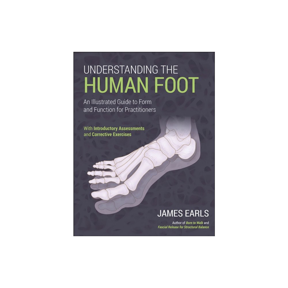 Human Kinetics Publishers Understanding the Human Foot (häftad, eng)