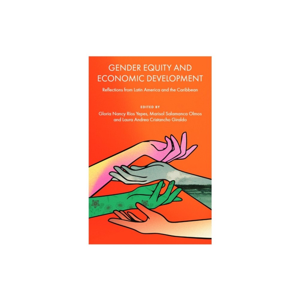 Emerald Publishing Limited Gender Equity and Economic Development (inbunden, eng)