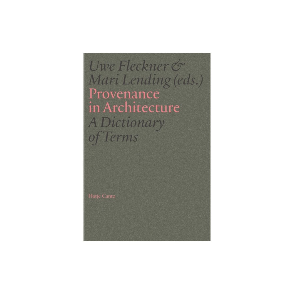 Hatje Cantz Provenance in Architecture (inbunden, eng)