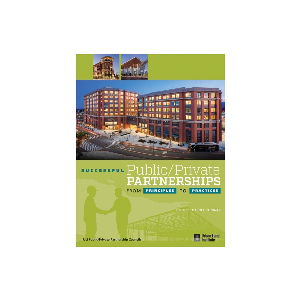 Urban Land Institute Successful Public/Private Partnerships: From Principles to Practices (häftad, eng)