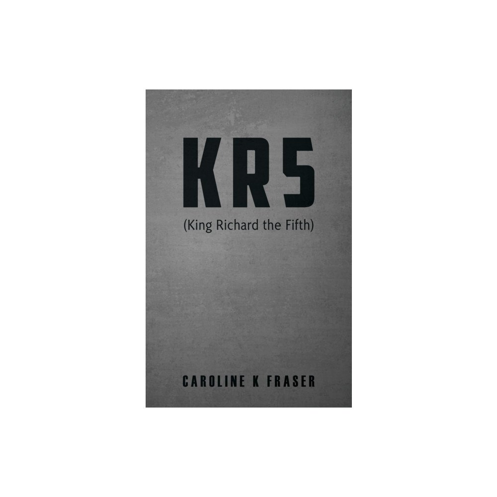 Austin Macauley Publishers KR5 (King Richard the Fifth) (häftad, eng)