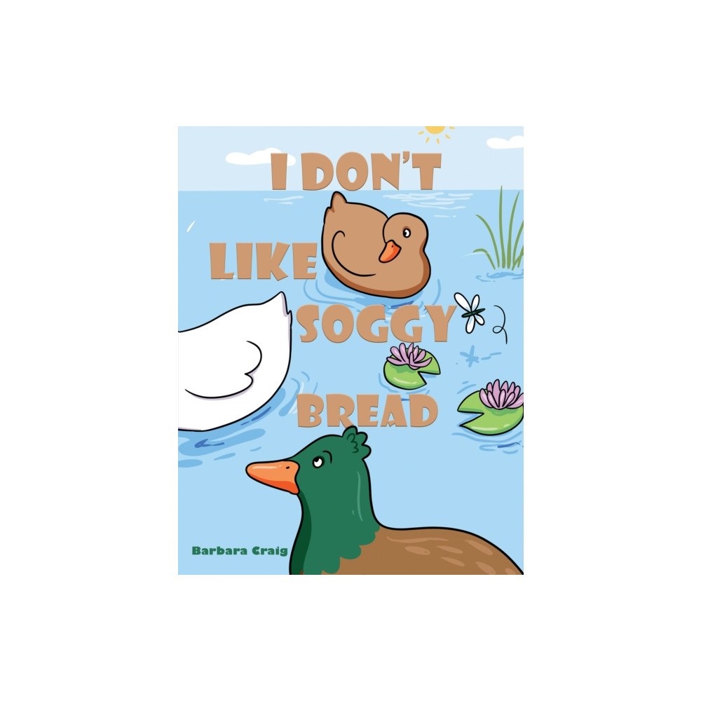 Austin Macauley Publishers I Don’t Like Soggy Bread (häftad, eng)