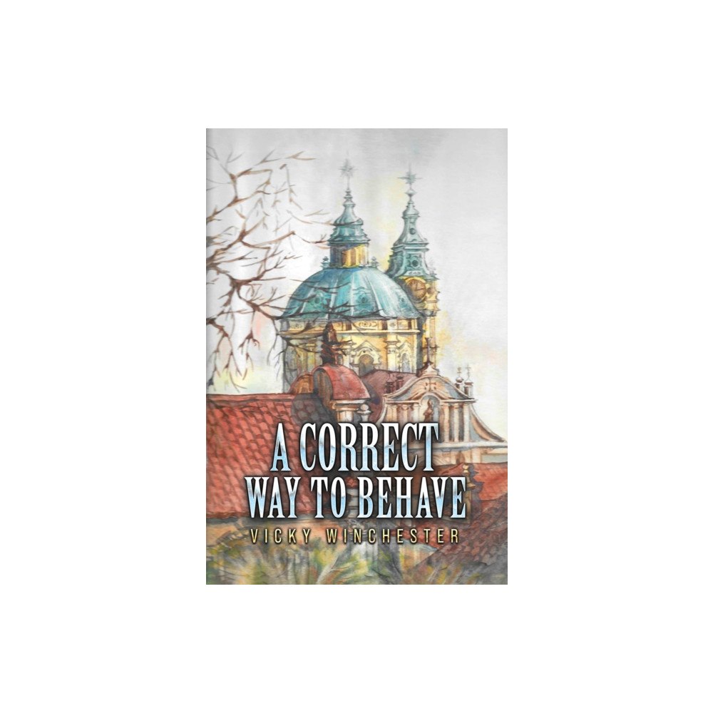 Austin Macauley Publishers A Correct Way to Behave (häftad, eng)