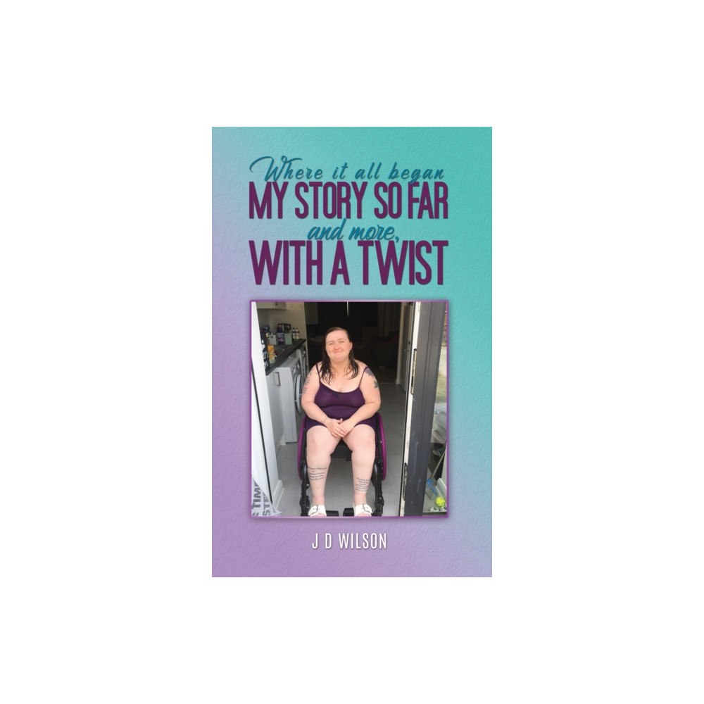 Austin Macauley Publishers Where It All Began: My Story So Far and More, With a Twist (häftad, eng)