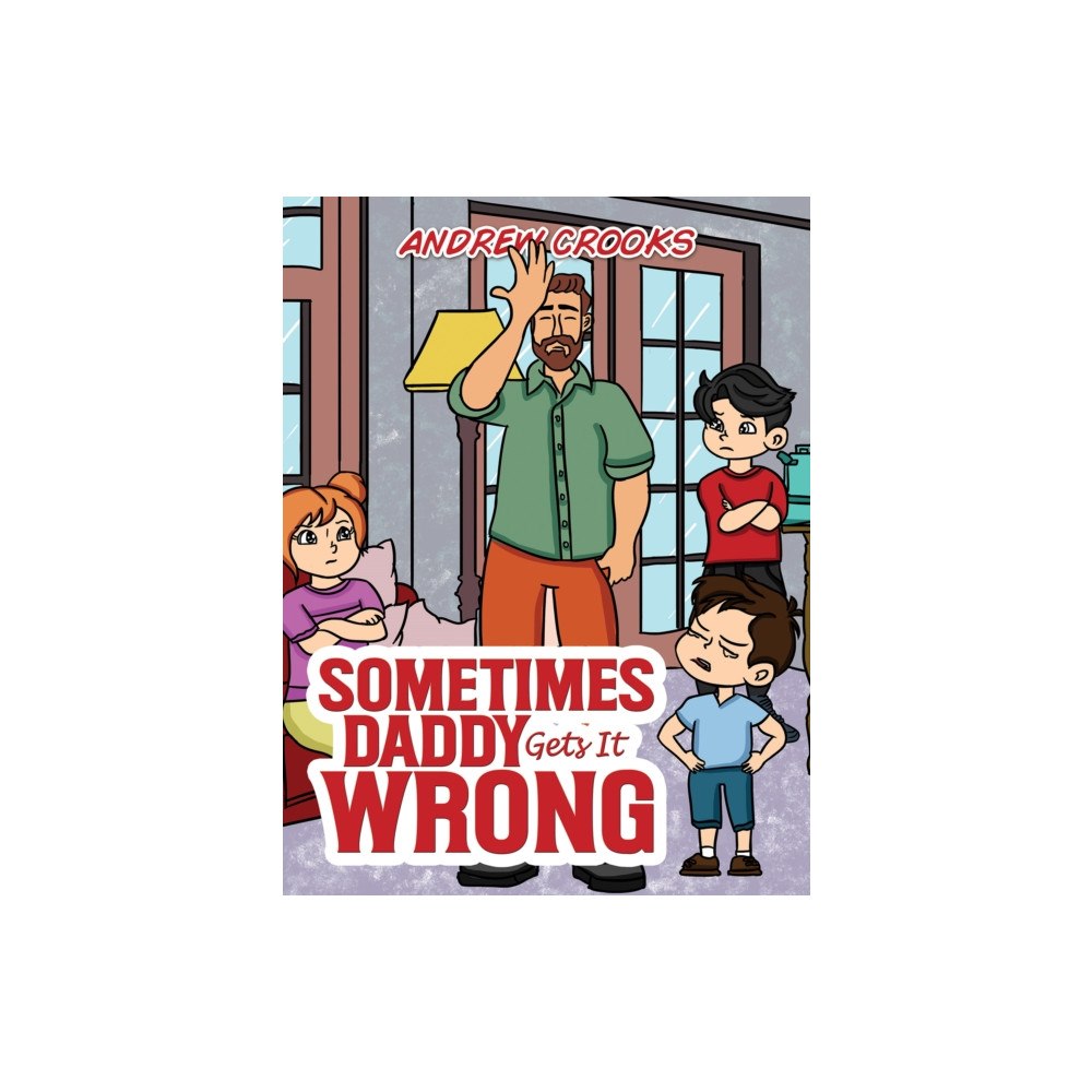 Austin Macauley Publishers Sometimes Daddy Gets It Wrong (häftad, eng)