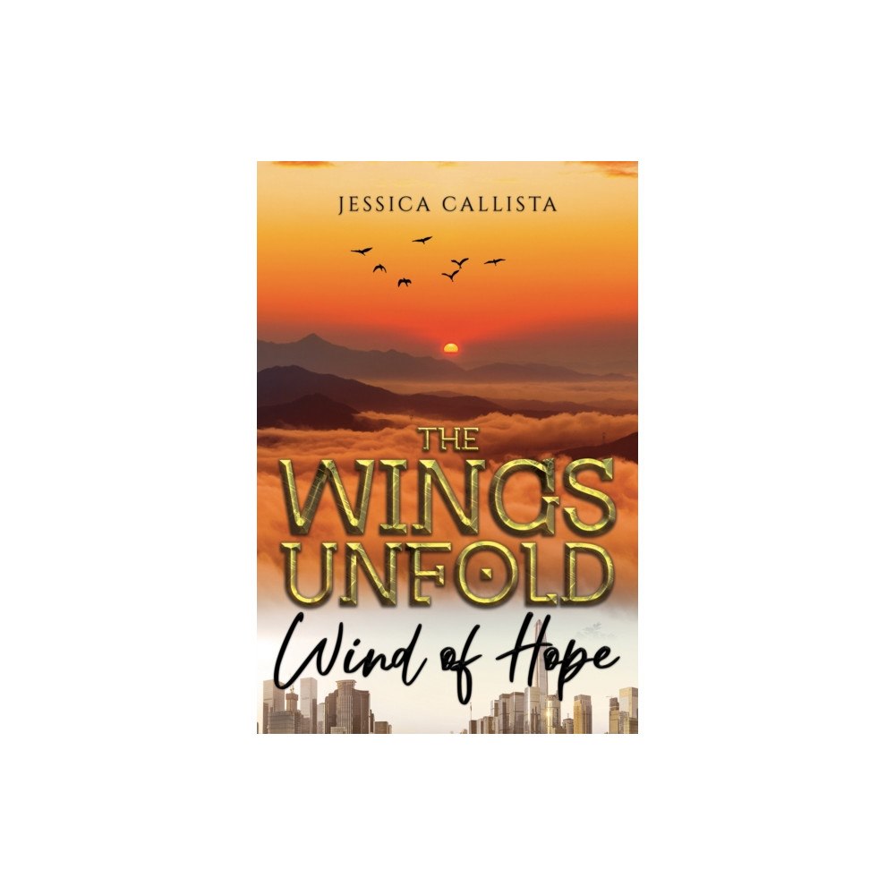 Austin Macauley Publishers The Wings Unfold: Wind of Hope (häftad, eng)