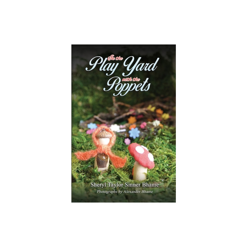 Austin Macauley Publishers In the Play Yard with the Poppets (inbunden, eng)