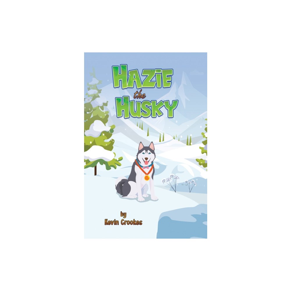 Austin Macauley Publishers Hazie the Husky (häftad, eng)