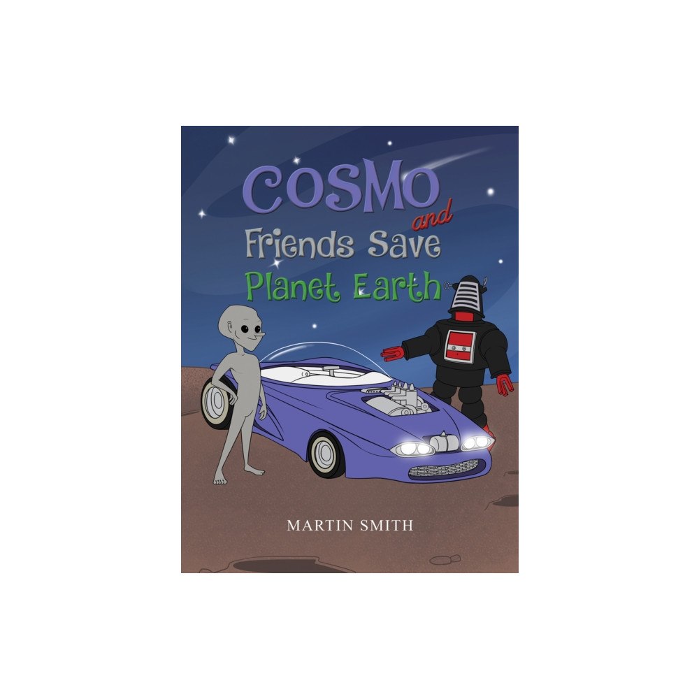 Austin Macauley Publishers Cosmo and Friends Save Planet Earth (häftad, eng)