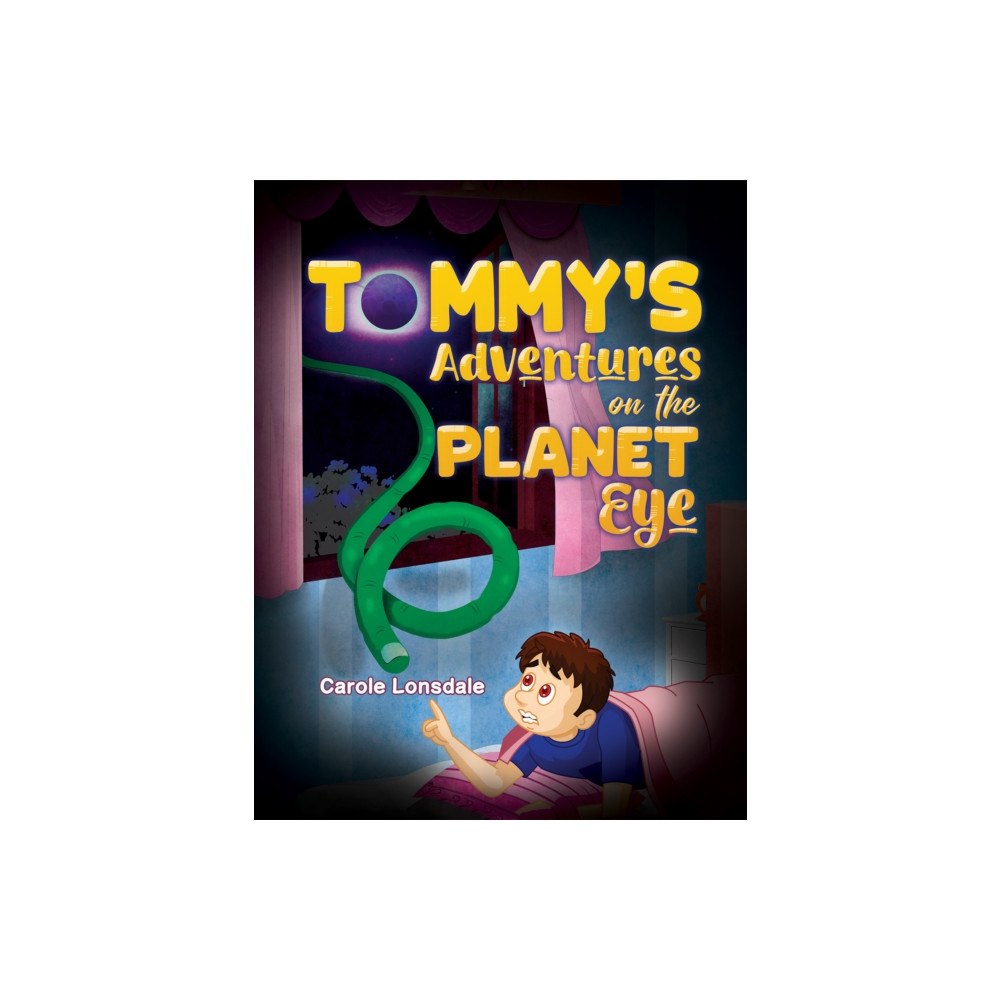 Austin Macauley Publishers Tommy's Adventures on the Planet Eye (häftad, eng)