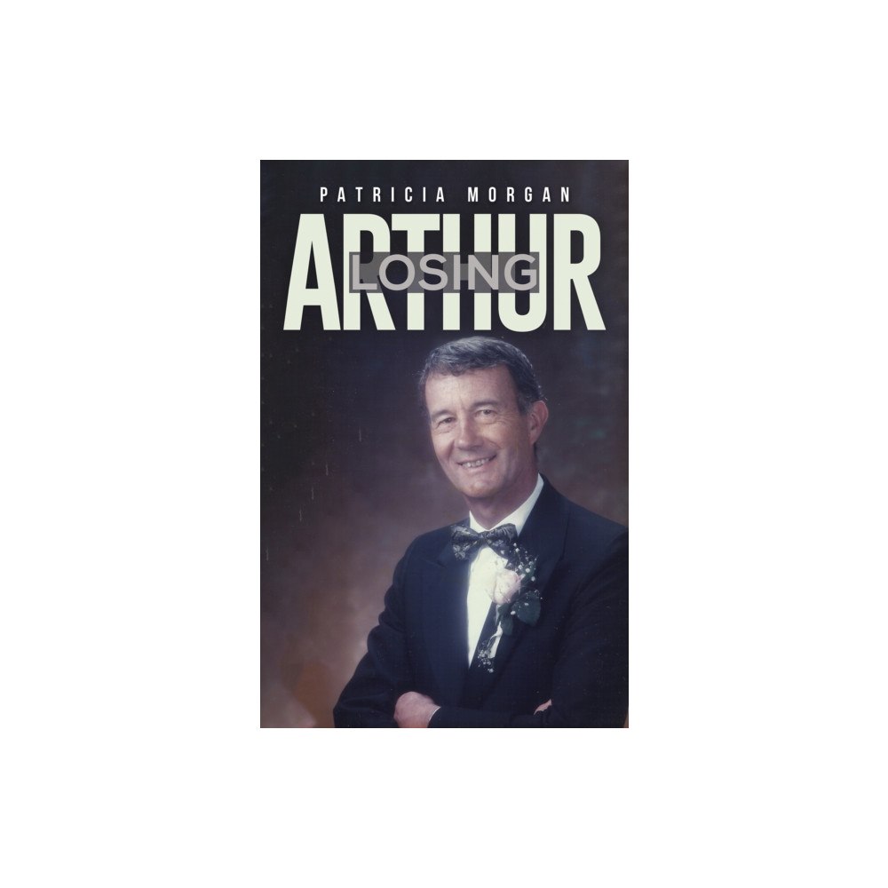 Austin Macauley Publishers Losing Arthur (häftad, eng)
