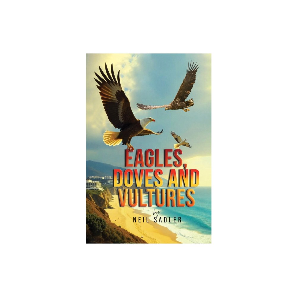 Austin Macauley Publishers Eagles, Doves and Vultures (häftad, eng)