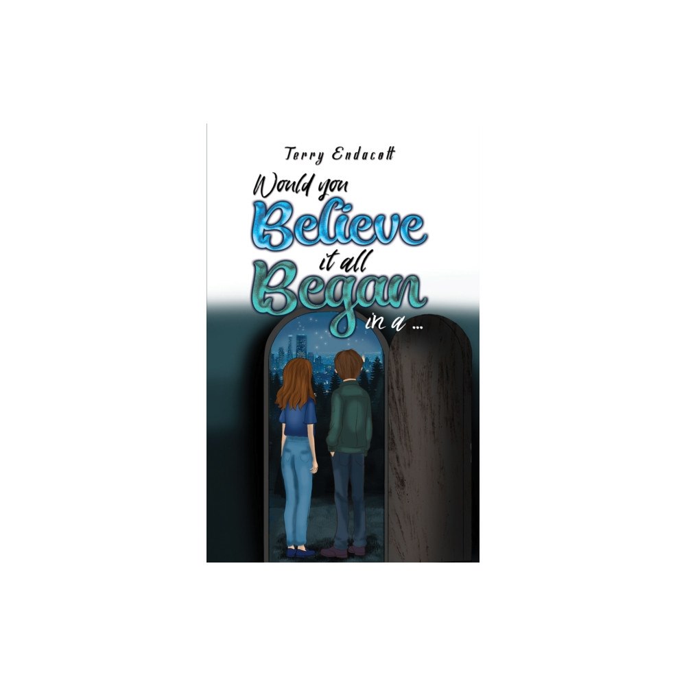 Austin Macauley Publishers Would you believe it all began in a … (häftad, eng)