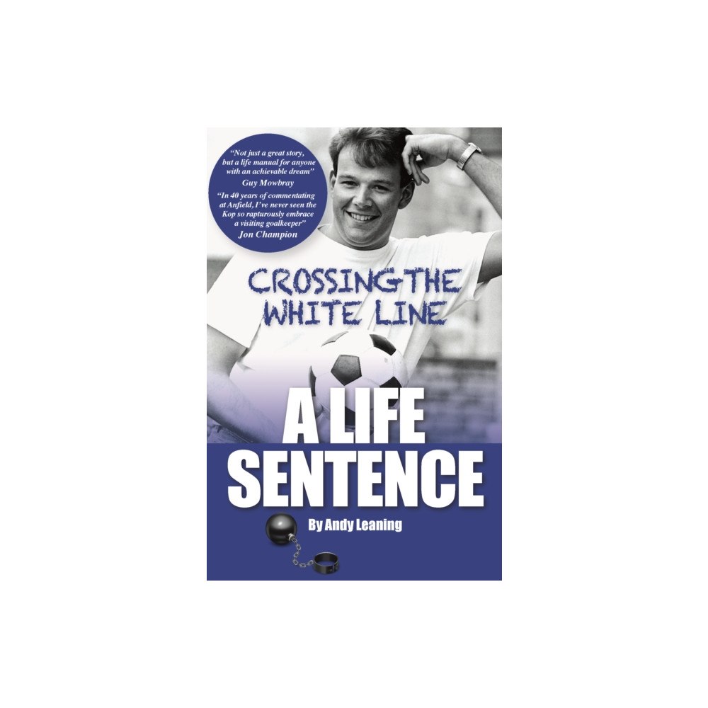 Andy Leaning Crossing The White Line, A Life Sentence (häftad, eng)