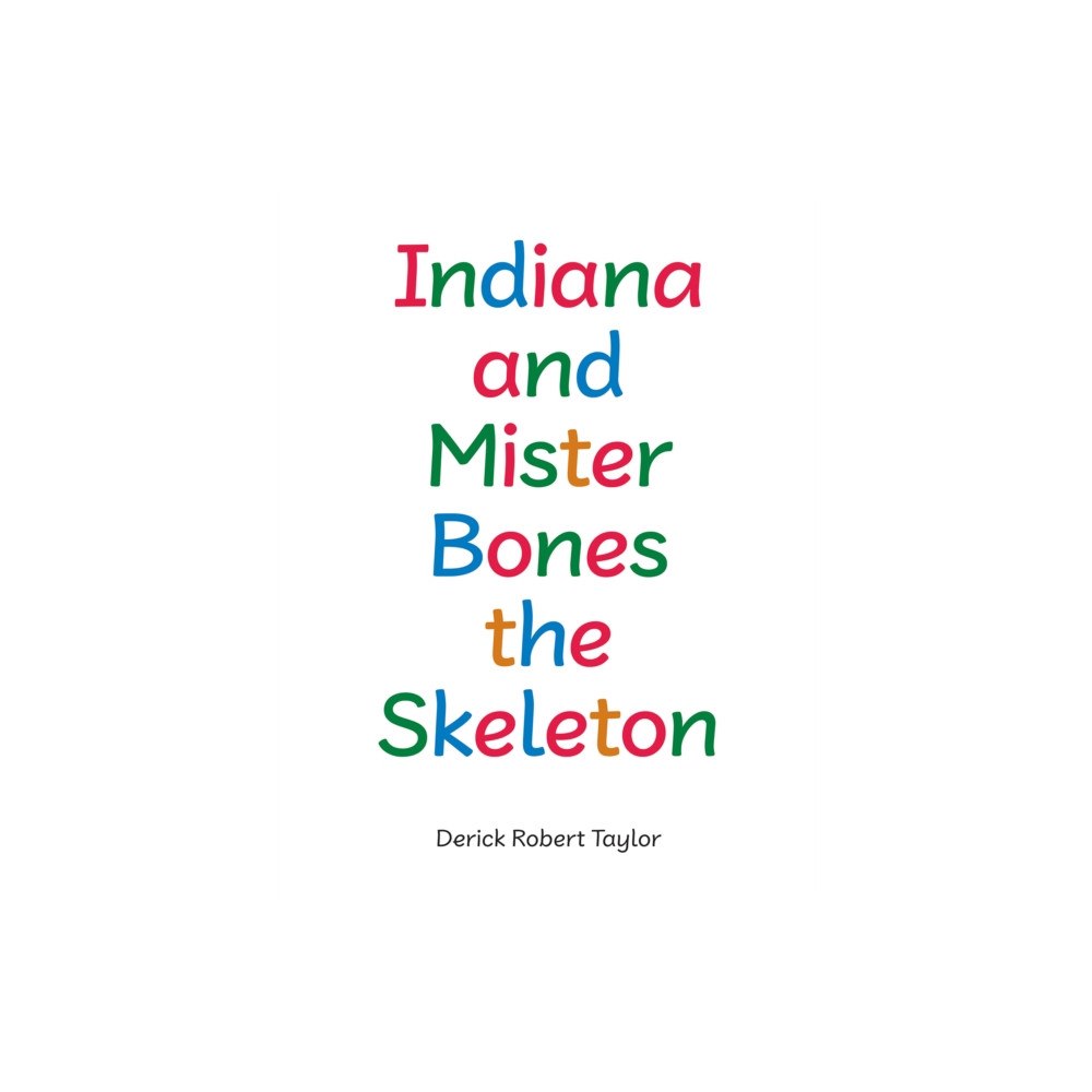 Austin Macauley Publishers Indiana and Mister Bones the Skeleton (häftad, eng)