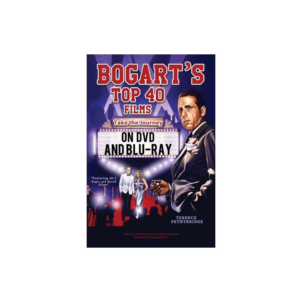Austin Macauley Publishers Bogart's Top 40 Films - Take the Journey on DVD and Blu-ray (häftad, eng)