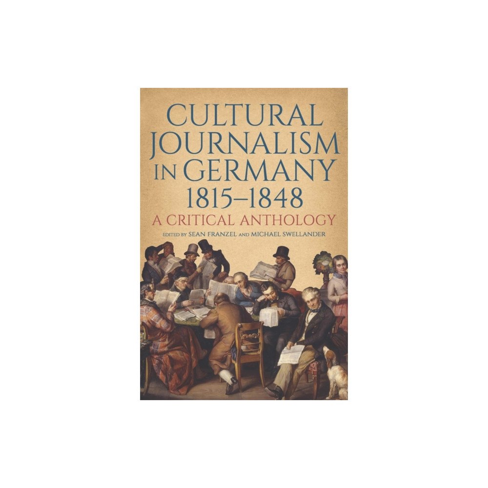 Boydell & Brewer Ltd Cultural Journalism in Germany, 1815–1848 (inbunden, eng)
