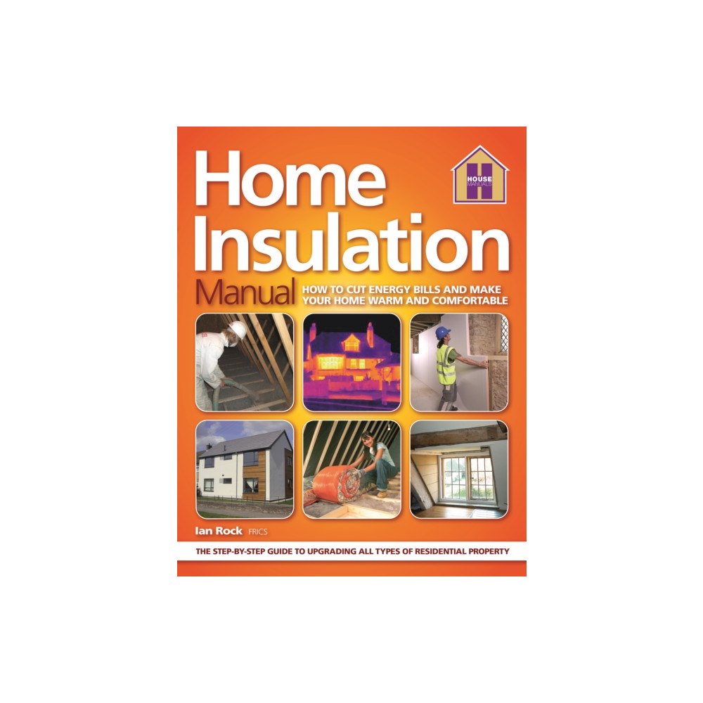 HOUSE Publishing The HOME INSULATION MANUAL (häftad, eng)