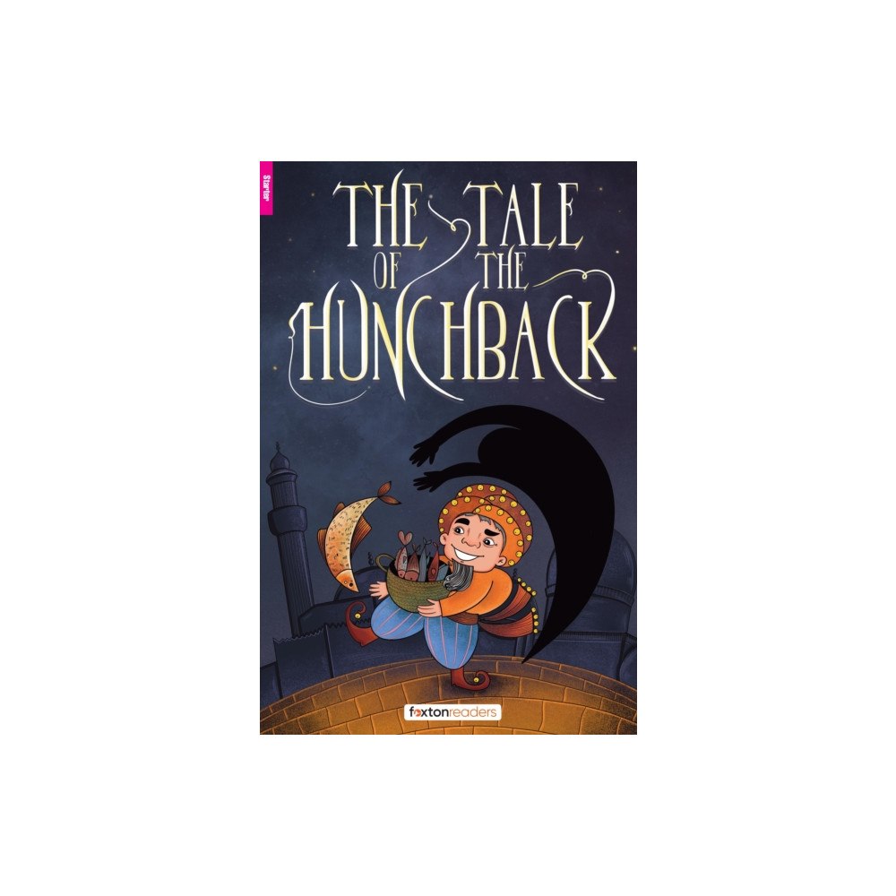 Foxton Books The Tale of the Hunchback - Foxton Reader Starter Level (300 Headwords A1) with free online AUDIO (häftad, eng)