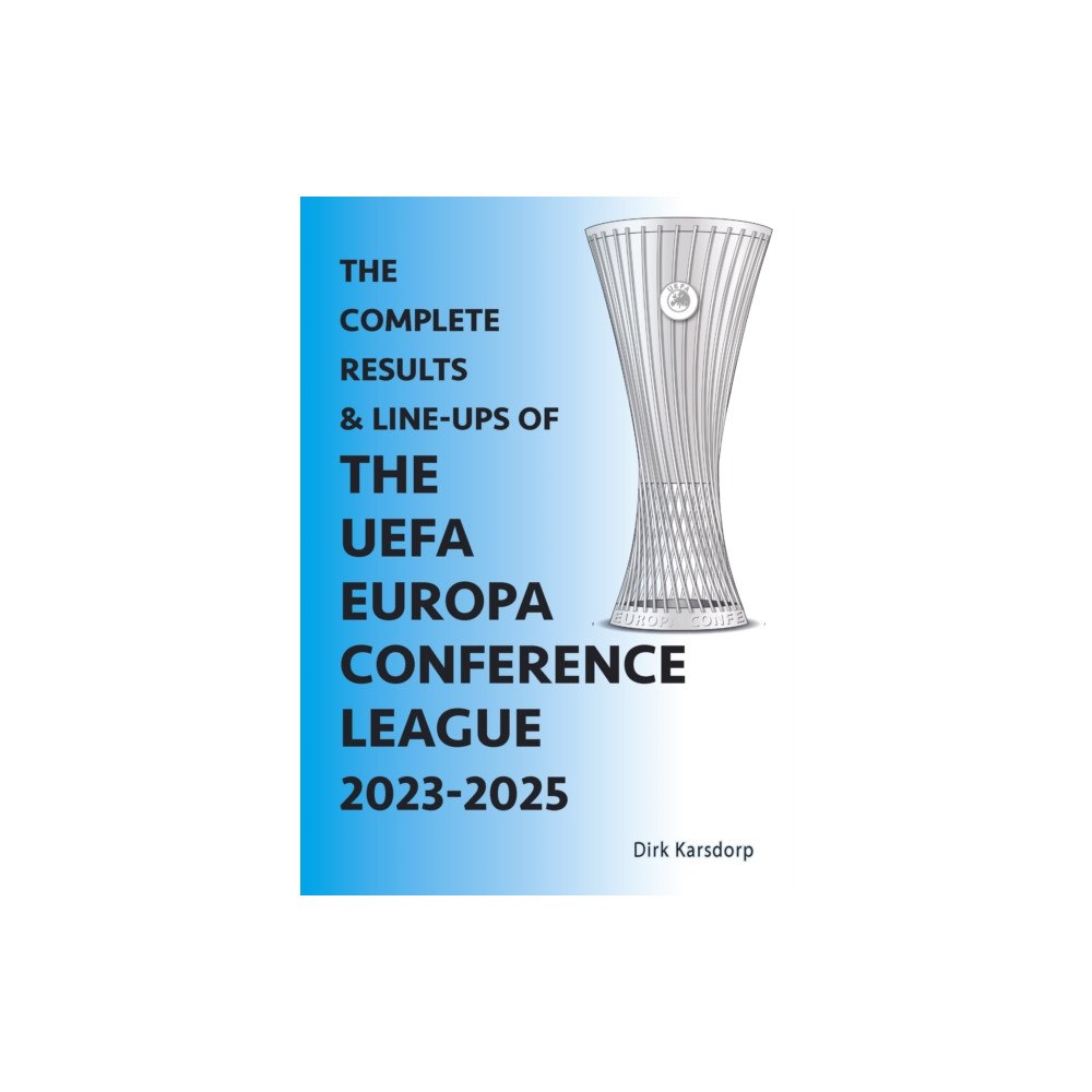 Soccer Books Ltd The Complete Results & Line-ups of the UEFA Europa Conference League 2023-2025 (häftad, eng)