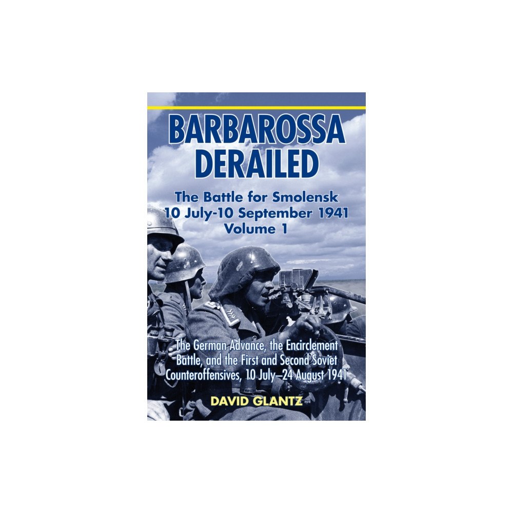 Helion & Company Barbarossa Derailed: The Battle for Smolensk 10 July-10 September 1941 (häftad, eng)