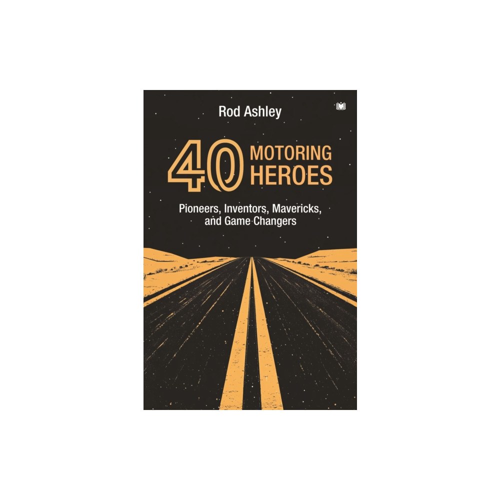 Hawksmoor Publishing 40 Motoring Heroes (häftad, eng)