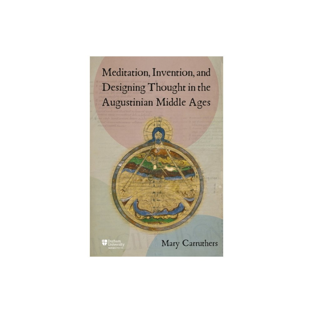 Boydell & Brewer Ltd Meditation, Invention, and Designing Thought in the Augustinian Middle Ages (inbunden, eng)