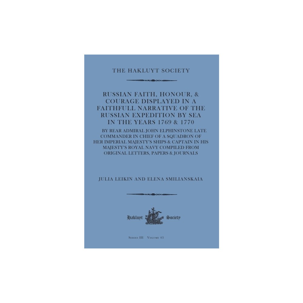 Hakluyt Society Russian Faith, Honour, & Courage Displayed in a Faithfull Narrative of the Russian Expedition by Sea (1769 & 1770) (häft...