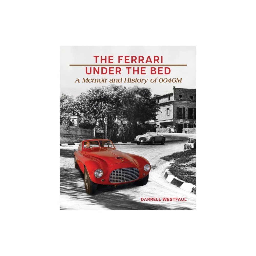 Dalton Watson Fine Books The Ferrari Under the Bed (inbunden, eng)